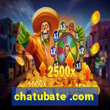 chatubate .com